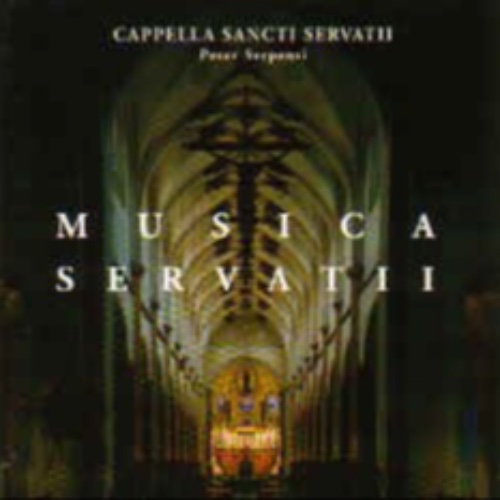 Cappella Sancti Servatii - Musica Servatii (Peter Serpenti)
